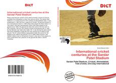 Capa do livro de International cricket centuries at the Sardar Patel Stadium 