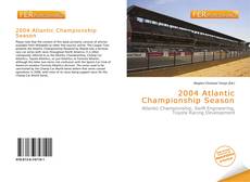 Bookcover of 2004 Atlantic Championship Season