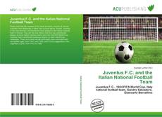 Bookcover of Juventus F.C. and the Italian National Football Team