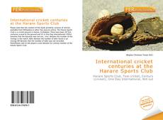 International cricket centuries at the Harare Sports Club的封面