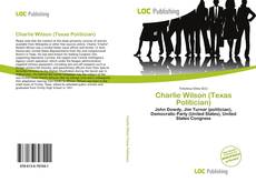 Capa do livro de Charlie Wilson (Texas Politician) 