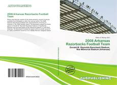 Buchcover von 2008 Arkansas Razorbacks Football Team