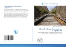 Bookcover of China Railway Construction Corporation