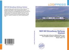 Capa do livro de Mill Hill Broadway Railway Station 