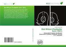 Bookcover of Bob Wilson (Footballer born 1941)