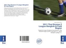 Bookcover of 2011 Thai Division 2 League Bangkok & Field Region