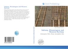 Portada del libro de Indiana, Bloomington and Western Railway