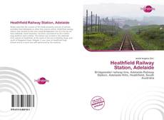 Buchcover von Heathfield Railway Station, Adelaide