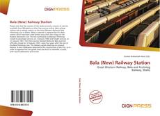 Bookcover of Bala (New) Railway Station