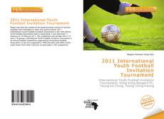 Buchcover von 2011 International Youth Football Invitation Tournament