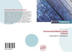 Fermented Wheat Germ Extract kitap kapağı