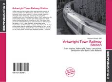 Couverture de Arkwright Town Railway Station