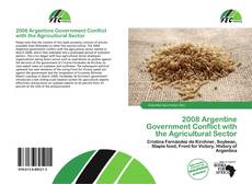 Buchcover von 2008 Argentine Government Conflict with the Agricultural Sector