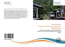 Bookcover of Clayton Railway Station, Melbourne