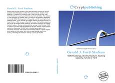 Bookcover of Gerald J. Ford Stadium