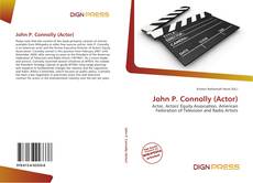 Bookcover of John P. Connolly (Actor)