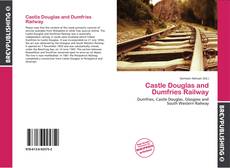 Couverture de Castle Douglas and Dumfries Railway