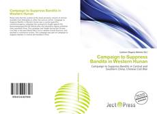 Bookcover of Campaign to Suppress Bandits in Western Hunan