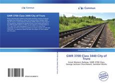 Capa do livro de GWR 3700 Class 3440 City of Truro 