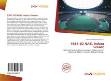 Bookcover of 1981–82 NASL Indoor Season