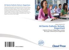 Bookcover of All Saints Catholic School, Dagenham