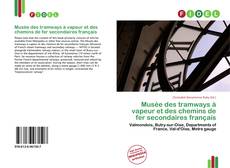 Portada del libro de Musée des tramways à vapeur et des chemins de fer secondaires français