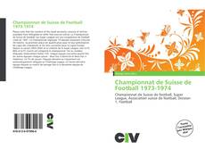 Portada del libro de Championnat de Suisse de Football 1973-1974