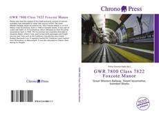 Bookcover of GWR 7800 Class 7822 Foxcote Manor