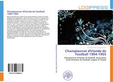 Bookcover of Championnat d'Irlande de Football 1904-1905