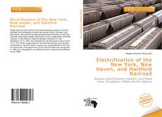 Bookcover of Electrification of the New York, New Haven, and Hartford Railroad