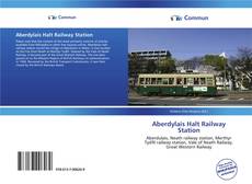 Capa do livro de Aberdylais Halt Railway Station 