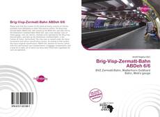 Portada del libro de Brig-Visp-Zermatt-Bahn ABDeh 6/6