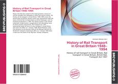 Couverture de History of Rail Transport in Great Britain 1948–1994