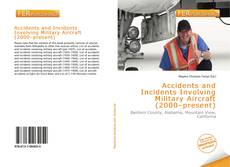 Bookcover of Accidents and Incidents Involving Military Aircraft (2000–present)