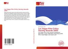 Bookcover of Las Vegas Film Critics Society Awards 2005