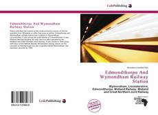 Capa do livro de Edmondthorpe And Wymondham Railway Station 