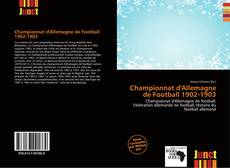 Bookcover of Championnat d'Allemagne de Football 1902-1903