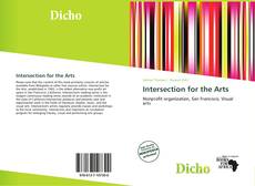 Bookcover of Intersection for the Arts