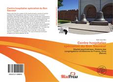 Bookcover of Centre hospitalier spécialisé du Bon Sauveur