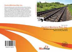 Bookcover of Central Montana Rail, Inc.