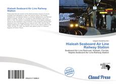 Bookcover of Hialeah Seaboard Air Line Railway Station