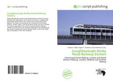 Bookcover of Loughborough Derby Road Railway Station