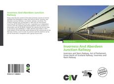 Portada del libro de Inverness And Aberdeen Junction Railway