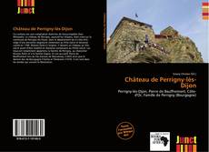 Bookcover of Château de Perrigny-lès-Dijon