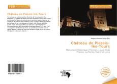 Bookcover of Château de Plessis-lès-Tours