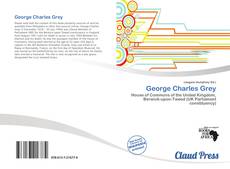 Bookcover of George Charles Grey