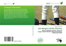 Bookcover of Jim Wright (1970s Pitcher)