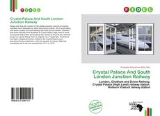 Capa do livro de Crystal Palace And South London Junction Railway 