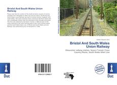 Bookcover of Bristol And South Wales Union Railway