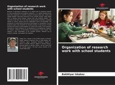 Copertina di Organization of research work with school students